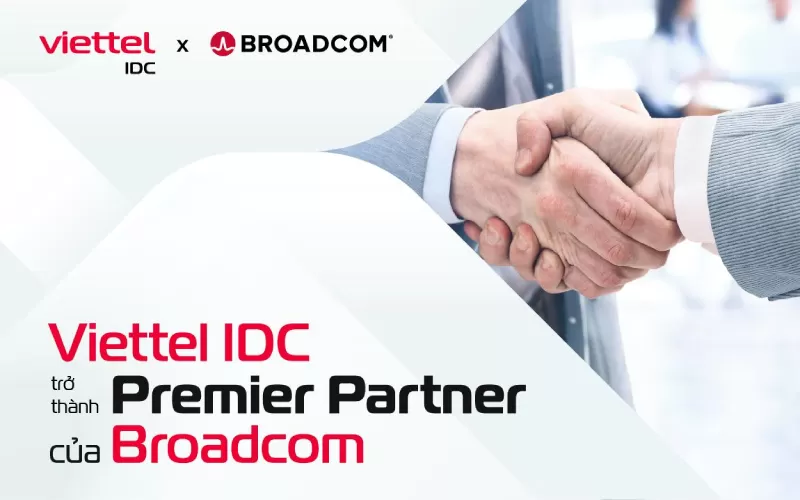 Viettel IDC trở thành đối tác Premier của Broadcom, cung cấp nền tảng ảo hóa VMware